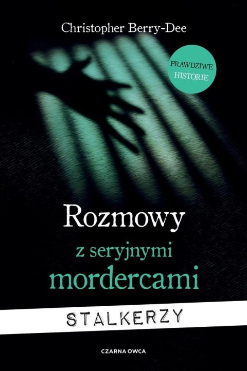 Rozmowy z seryjnymi mordercami. Stalkerzy Rozmowy z seryjnymi mordercami. Stalkerzy