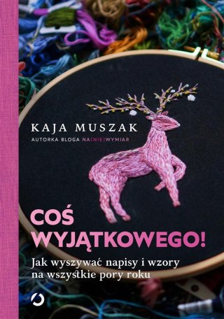 Coś wyjątkowego! Jak wyszywać napisy i wzory..