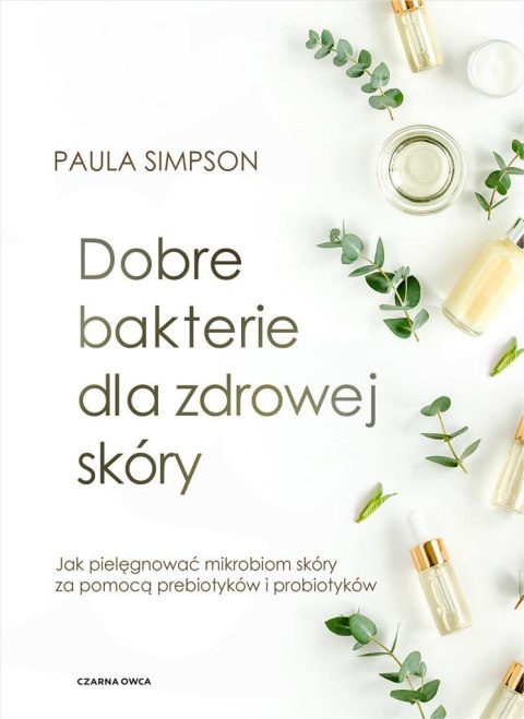 Dobre bakterie dla zdrowej skóry Dobre bakterie dla zdrowej skóry