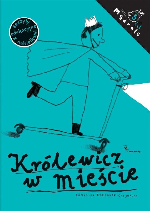 Królewicz w mieście. Ćw. rysunkowe dla 5-latków Królewicz w mieście. Ćw. rysunkowe dla 5-latków