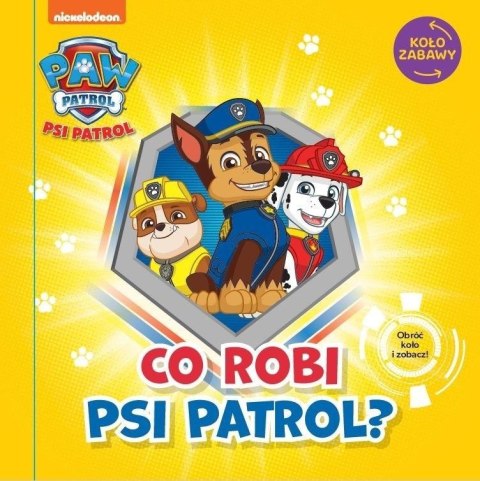 Psi Patrol. Koło Zabawy. Co robi Psi Patrol?