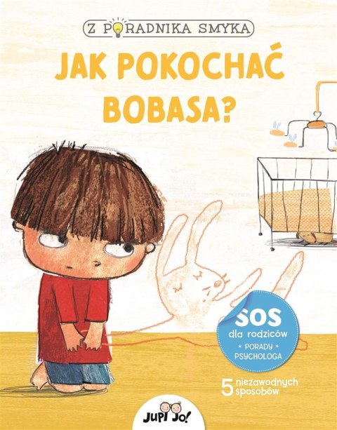 Z poradnika smyka. Jak pokochać bobasa?