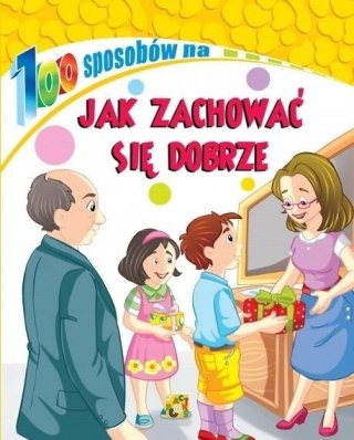 100 sposobów na Jak zachować się dobrze