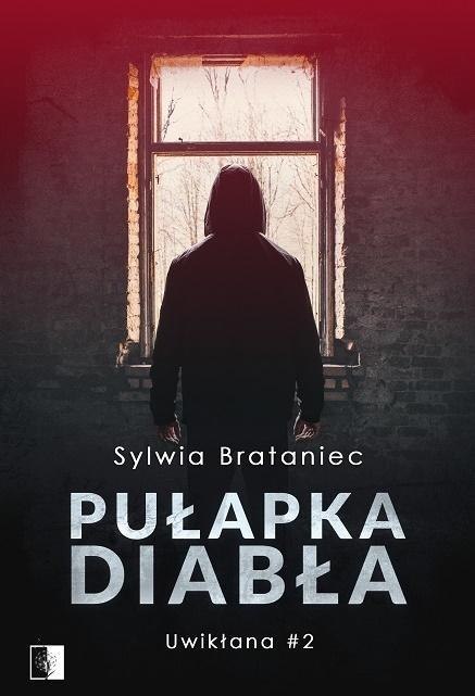 Uwikłana T.2 Pułapka diabła SYLWIA BRATANIEC