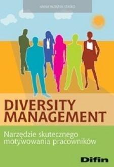 Diversity management. Narzędzie skutecznego....