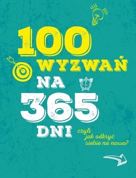 100 wyzwań na 365 dni, czyli jak odkryć siebie..