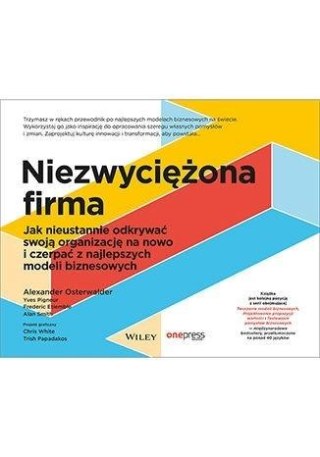 Niezwyciężona firma. Jak nieustannie odkrywać...