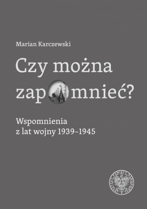 Czy można zapomnieć? Wspomnienia z lat wojny...