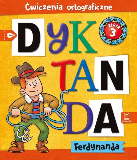 Dyktanda Ferdynanda. Ćwiczenia ortograficzne SP 3