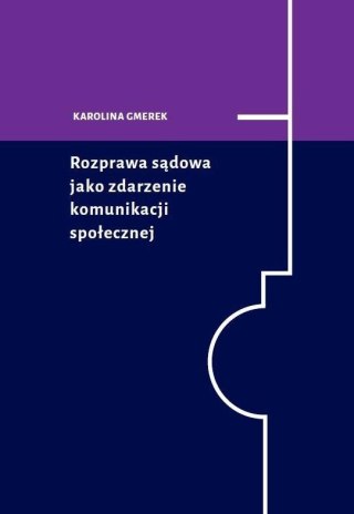 Rozprawa sądowa jako zdarzenie komunikacji społ...