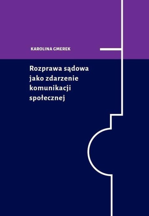 Rozprawa sądowa jako zdarzenie komunikacji społ...