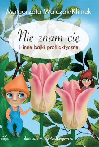 Nie znam Cię i inne bajki profilaktyczne