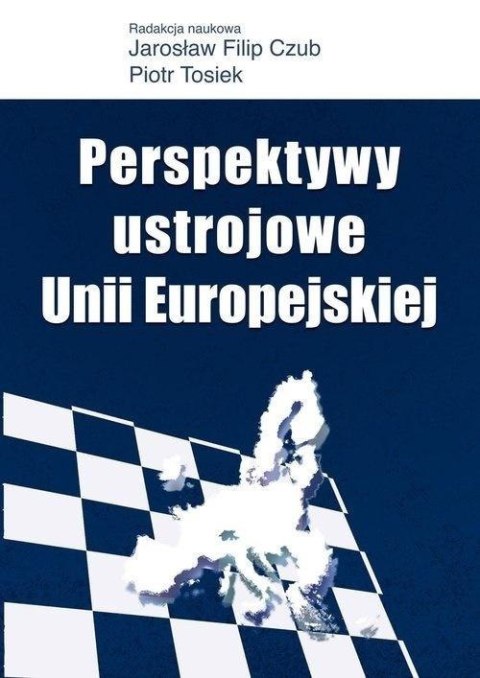 Perspektywy ustrojowe Unii Europejskiej