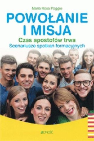 Powołanie i misja. Czas apostołów trwa