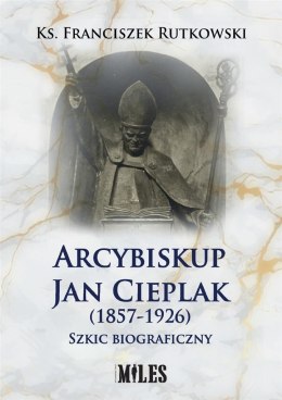 Arcybiskup Jan Cieplak (1857-1926)