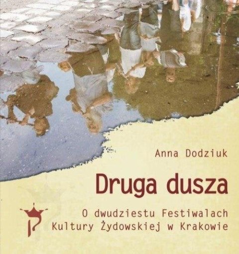 Druga dusza. O dwudziestu Festiwalach Kultury... Druga dusza. O dwudziestu Festiwalach Kultury...