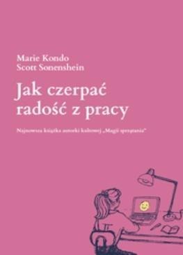 Jak czerpać radość z pracy