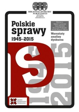 Polskie sprawy 1945-2015. Warsztaty analizy...