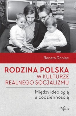 Rodzina polska w kulturze realnego socjalizmu...