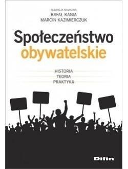 Społeczeństwo obywatelskie. Historia, teoria..