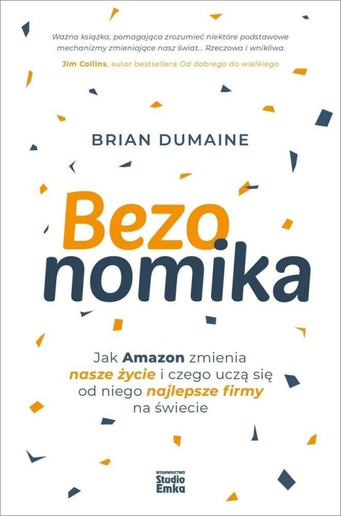 Bezonomika. Jak Amazon zmienia nasze życie i..