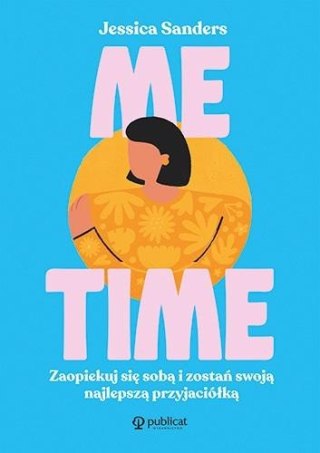 Me time. Zaopiekuj się sobą i zostań swoją...