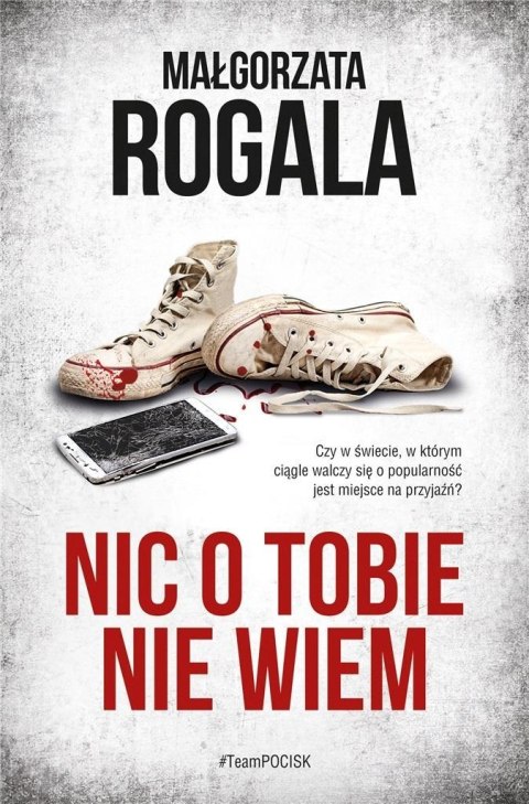 Nic o tobie nie wiem MAŁGORZATA ROGALA