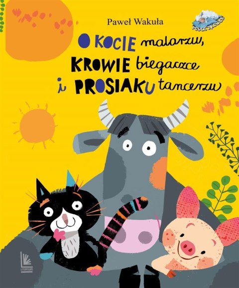 O kocie malarzu, krowie biegaczce i prosiaku..