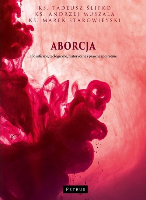 Aborcja. Filozoficzne, teologiczne, historyczne...