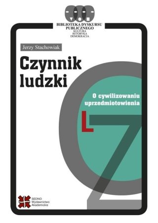 Czynnik ludzki. O cywilizowaniu uprzedmiotowienia