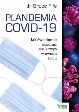 Plandemia COVID-19. Jak świadomie pokonać...