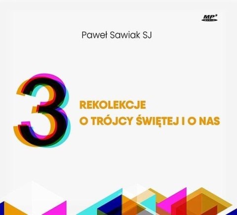 3 rekolekcje o Trójcy Świętej i o nas audiobook