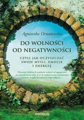 Do wolności od negatywności, czyli jak oczyszczać