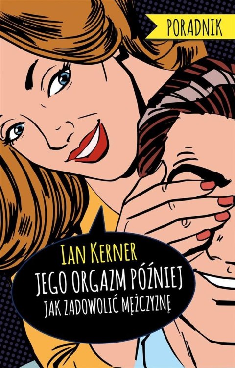 Jego orgazm później. Poradnik dla myślących kobiet Jego orgazm później. Poradnik dla myślących kobiet