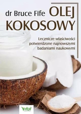 Olej kokosowy. Lecznicze właściwości potwierdzone