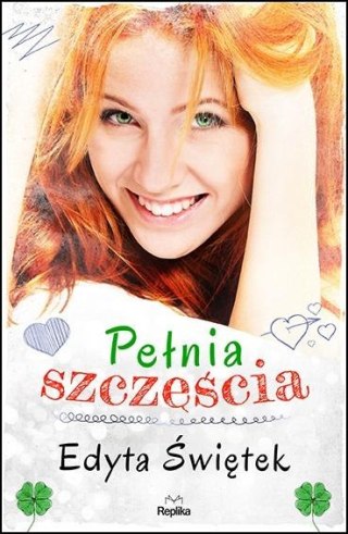 Pełnia szczęścia EDYTA ŚWIĘTEK