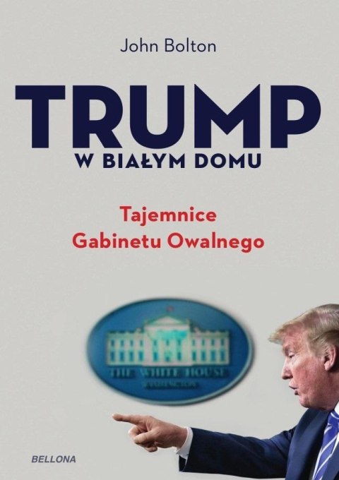 Trump w Białym Domu. Tajemnice Gabinetu Owalnego