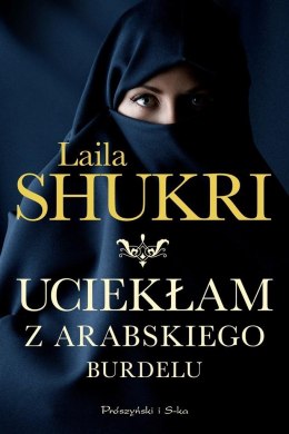 Uciekłam z arabskiego burdelu LAILA SHUKRI