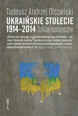 Ukraińskie stulecie 1914-2014. Szkice historyczne