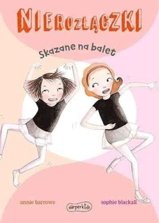 Nierozłączki. Skazane na balet