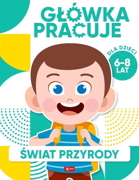 Główka pracuje. Świat przyrody