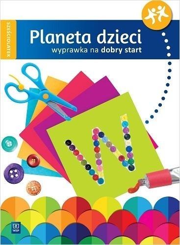 Planeta dzieci Sześciolatek Wyprawka na start WSiP