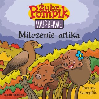 Żubr Pompik. Wyprawy. Milczenie orlika