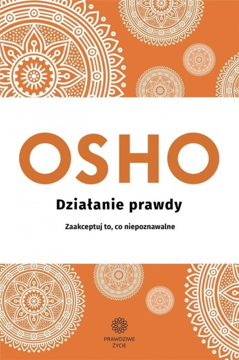 Działanie prawdy OSHO Działanie prawdy OSHO
