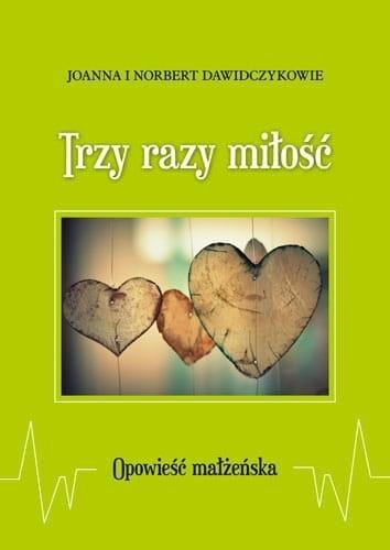 Trzy razy miłość. Opowieść małżeńska