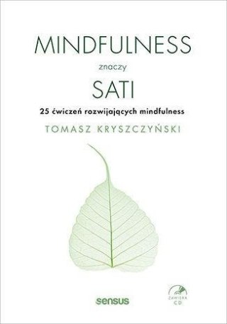 Mindfulness znaczy sati. 25 ćwiczeń...