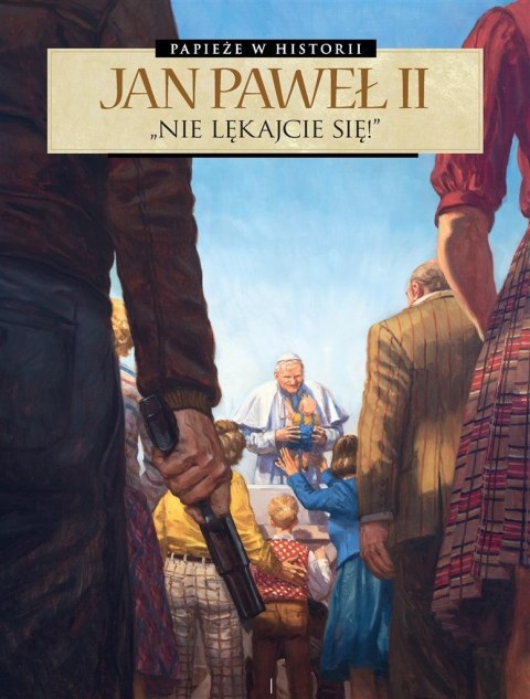 Papieże w historii T.1 Jan Paweł II Papieże w historii T.1 Jan Paweł II