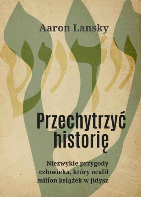 Przechytrzyć historię. Niezwykłe przygody...