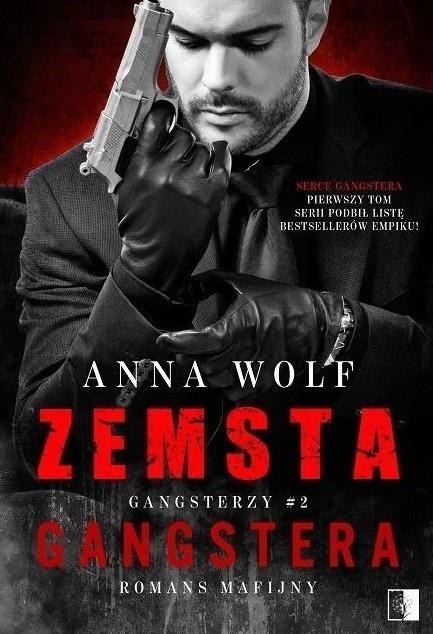 Gangsterzy T.2 Zemsta gangstera ANNA WOLF