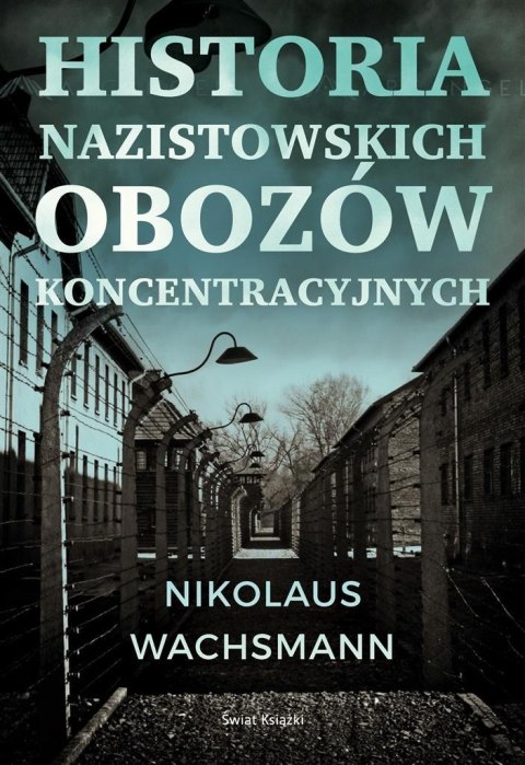 Historia nazistowskich obozów koncentracyjnych Historia nazistowskich obozów koncentracyjnych
